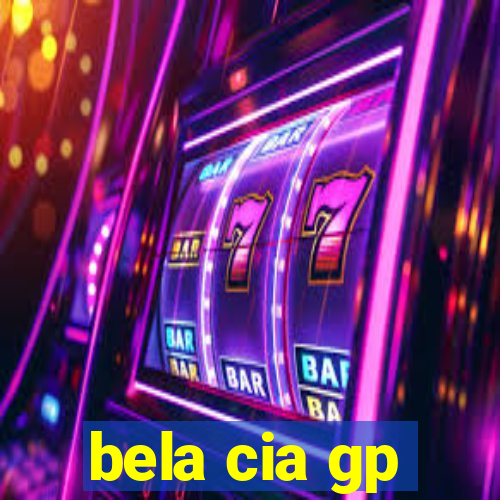 bela cia gp